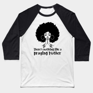 Praying Mother, Afro Woman, African American Woman Baseball T-Shirt